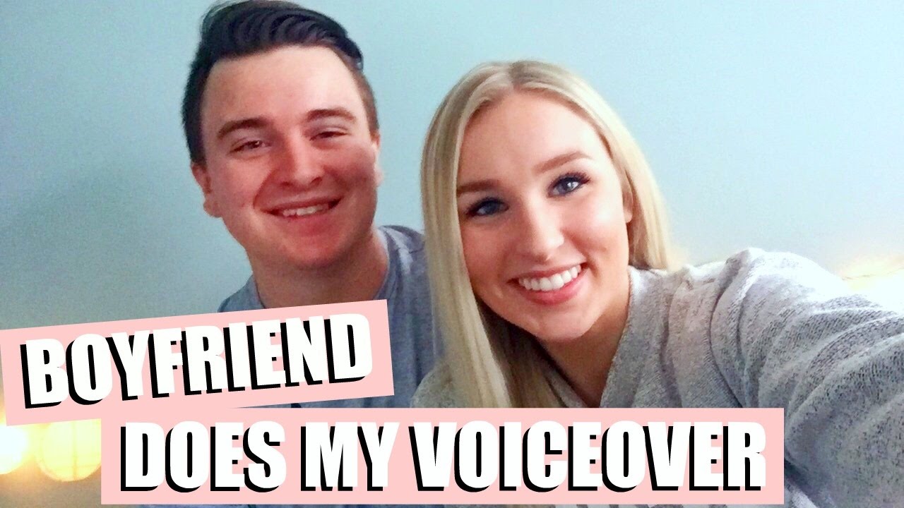 Boyfriend Does My Voiceover Youtube