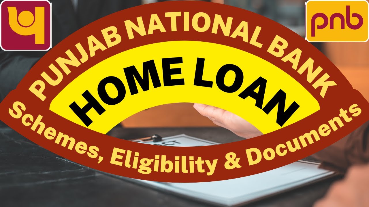 PNB Home Loan Schemes, Eligibility Criteria & Documents Required ...