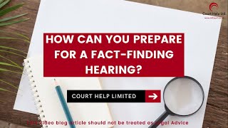 How can you prepare for a Fact Finding Hearing?