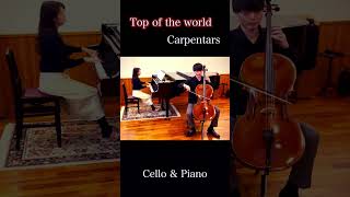 Top of the world(carpentars)-cello \u0026 piano チェロピアノデュオ