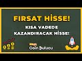 FIRSAT HİSSE! KISA VADEDE KAZANDIRACAK HİSSE!