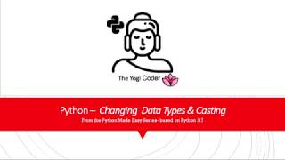 10- Python Changing Data Types & Casting