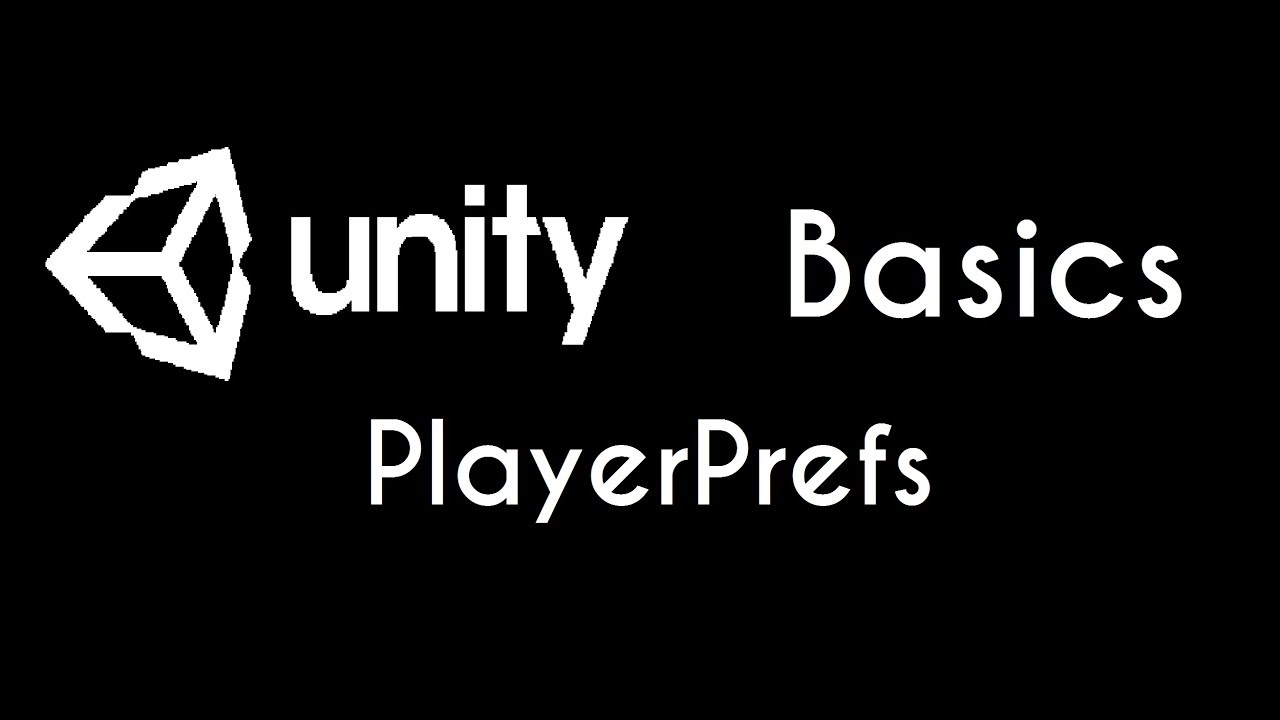 Unity Basics Explaining Playerprefs Youtube