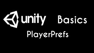 Unity Basics : Explaining PlayerPrefs