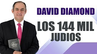 DAVID DIAMOND 2019 LOS 144 000 JUDÍOS #daviddiamond #daviddiamond2019