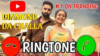 DIAMOND DA CHALLA RINGTONE ( Parmish Verma & Neha Kakkar ) New Punjabi Ringtone ||