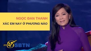 Xác Em Nay Ở Phương Nào | Trình bày: Ngọc Đan Thanh | Tác giả: Trần Chí Phúc | Hòa âm: Trúc Sinh