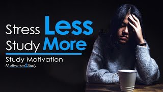 Stress Less AND Study More! - Motivation Video