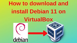 How to download and install Debian 11 on VirtualBox