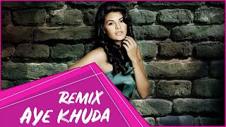 Aye Khuda Remix | New Latest Dj Remix Songs 2019 | Sexo Beat