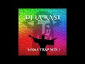 DJ La Kasi - Mams Trap Mix 1 2018