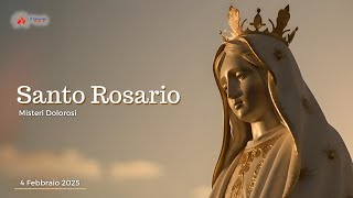 SANTO ROSARIO - misteri dolorosi - 04/02/2025