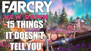 Far Cry New Dawn - 15 Things It Doesn't Tell You