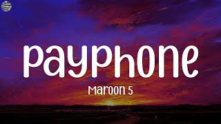 Payphone - Maroon 5 (Lyrics) || Justin Bieber, spring gang, ZAYN,..(Mix Lyrics)