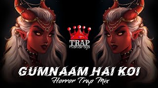 Gumnaam Hai Koi (Horror Trap Mix) | DJ DK & Black Beatz | New Trending Reels Music | Trap Maharaja