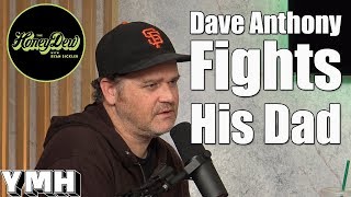 Dave Anthony Fights His Dad - HoneyDew Highlight