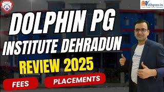 DOLPHIN (PG) INSTITUTE DEHRADUN | COLLEGES REVIEW | OFFERED COURSES | SCHOLARSHIP | FEE | ADMISISON