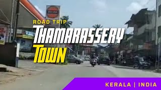 Thamarassery Road Trip | താമരശ്ശേരി City View | On the way to Thamarassery Churam | Kerala | India