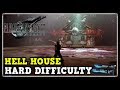 FF7 Remake How to Defeat Hell House on HARD Difficulty in Final Fantasy 7 Remake