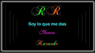 Soy lo que me das (Karaoke) Chenoa