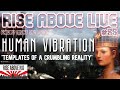 RISE ABOVE LIVE #55 : HUMAN VIBRATION 'Templates of a Crumbling Reality'