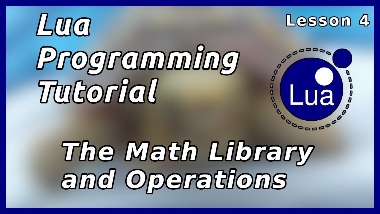 How To Do Math And Use The Math Library Lua Tutorial Part 4 Youtube