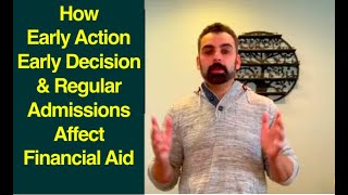 Impact of Applying Early Decision, Early Action & Regular College Admissions on Your Financial Aid