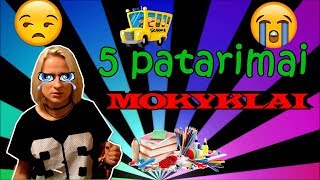 5 PATARIMAI MOKYKLAI. ABITŪRA???