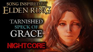 [Nightcore] ELDEN RING – Tarnished Speck of Grace [ORIGINAL SONG by ANAHATA + Lyrics]