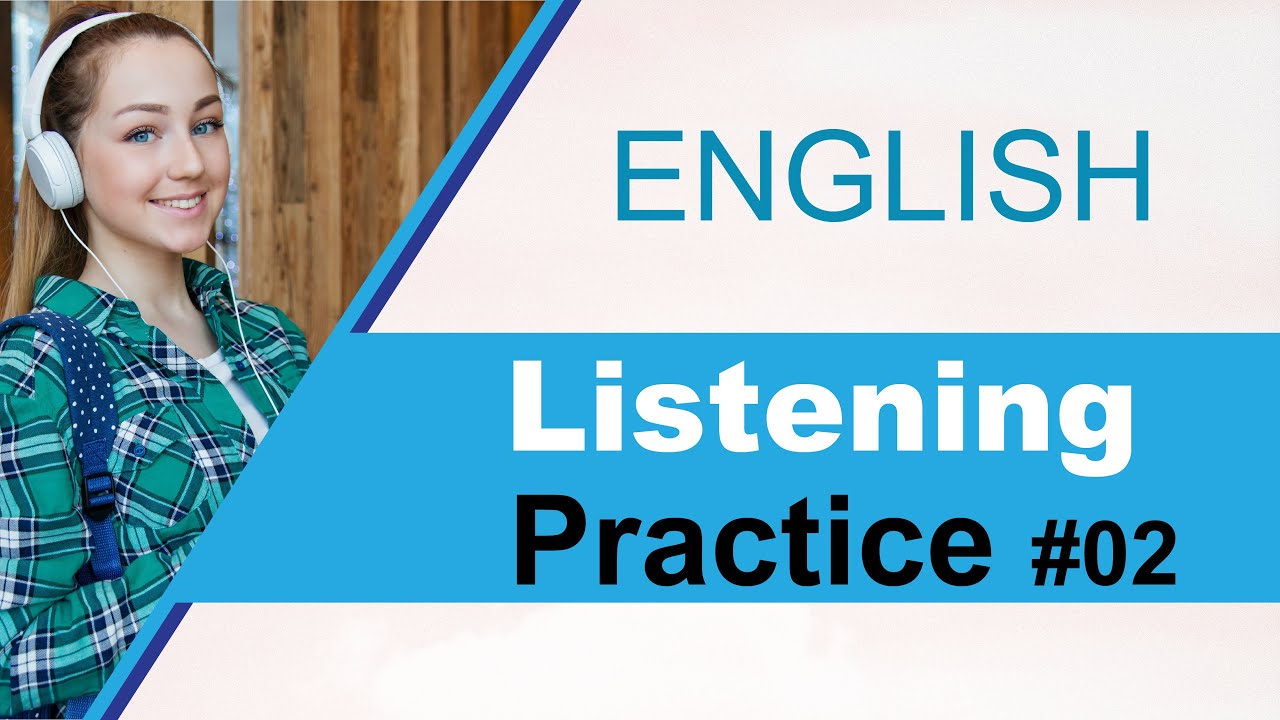 Improve English Listening Practice 02 Youtube
