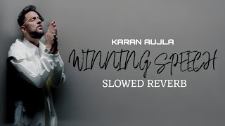 Winning Speech (lofi + perfectly Slowed ) Karan Aujla ft. Mxrci
