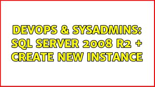 DevOps & SysAdmins: SQL Server 2008 R2 + Create new instance (2 Solutions!!)
