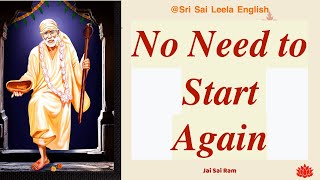 Sai Baba  |  No Need to Start Again   | 08 | 01 | 25 l #saibabamessage #saibaba