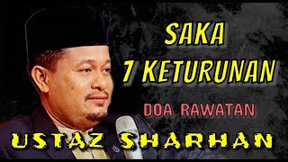 SAKA 7 KETURUNAN (Doa Rawatan)  || Ustaz Sharhan