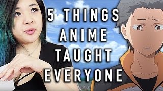 5 Things Anime Taught Everyone