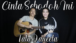 CINTA SEBODOH INI - TATA JANEETA (LIVE COVER ICA \u0026 SYAFRIL)