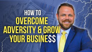 How To OVERCOME Adversity and GROW Your Business | TShane Johnson