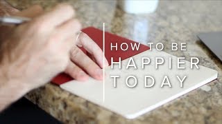 How to Be #Happier Today