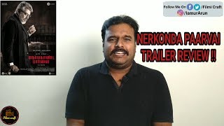Nerkonda Paarvai Trailer Review by Filmi craft | Ajith Kumar | H.Vinoth