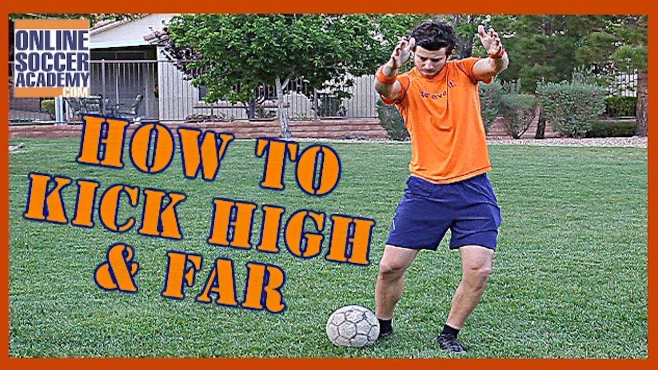 How To Kick A Soccer Ball High And Far *8 Key Points* - Online Soccer ...