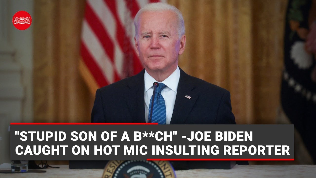 WATCH | "Stupid Son Of A B**ch"- Joe Biden Caught On Hot Mic Insulting ...