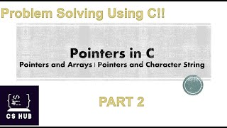 Pointers in C| PART 2 | Pointers and Arrays | Pointers and Character String