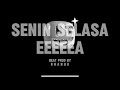 SENIN SELASA - EEEEEA (beat prod. by  8 H A N U II)