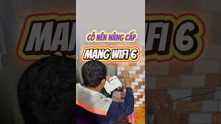 Có nên nâng cấp mạng WiFi 6 để sử dụng không?#ymacvest #lapmangwifi #giaidap #lapmangfpt #wifi6