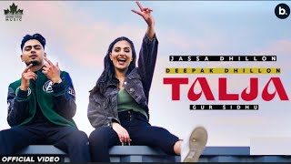 TALJA||Jassa dhillon|| latest Punjabi song(full video)