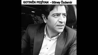 GOTINÊN PEŞÎYAN  ( كوتنئ مه زنه)(كوتني بريا)