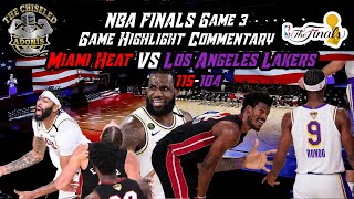2020 NBA Finals Game 3 Highlight Commentary | Miami Heat vs Los Angeles Lakers | Chiseled Adonis