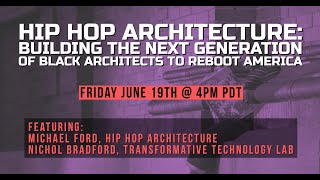 Episode 27: Hip Hop Architecture: Building the next Generation of Black Architects to Reboot America