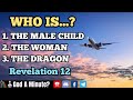 Who Is The Male Child, Woman & The Dragon In Revelation 12? Rapture Soon