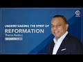 Thamo Naidoo - Understanding the Spirit of Reformation Session 1 - 3 July 2022